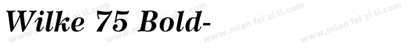 Wilke 75 Bold字体转换